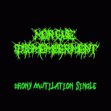 Morgue Dismemberment : Brony Mutilation